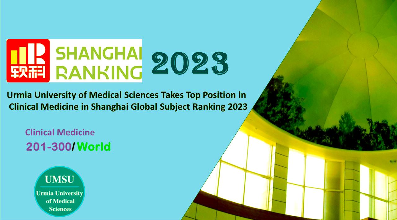 Urmia University of Medical Sciences Takes Top Position in Clinical Medicine in Shanghai Global Subject Ranking 2023
